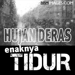 gambar-dp-bbm-kata-kata-hujan-deras-enaknya-tidur ...