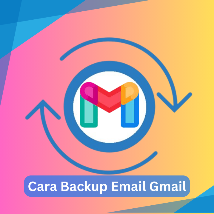 Cara Backup Email Gmail