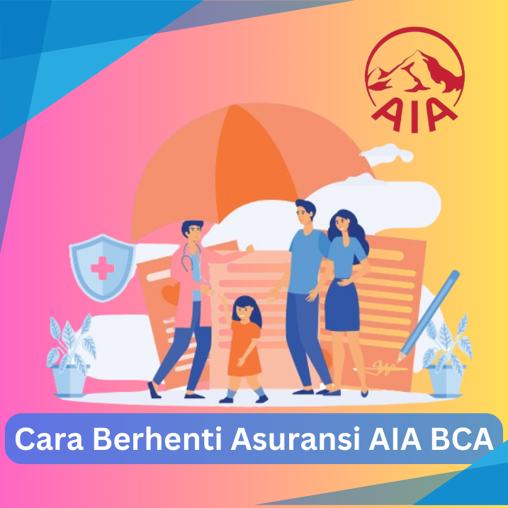 Cara Berhenti Asuransi AIA BCA