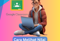 Cara Melihat Nilai di Google Classroom