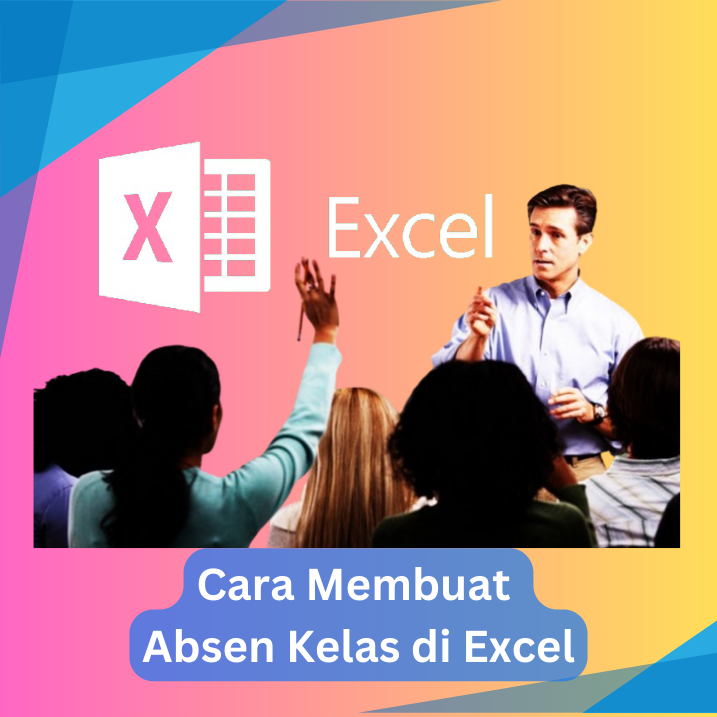 Cara Membuat Absen Kelas di Excel