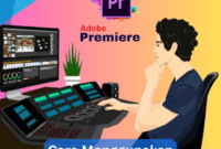 Cara Menggunakan Adobe Premiere Pro