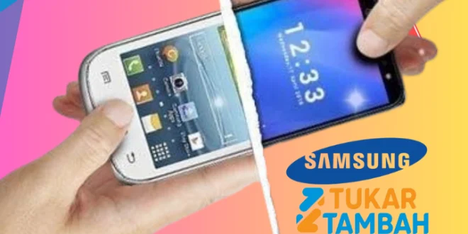 Cara Tukar Tambah HP Samsung