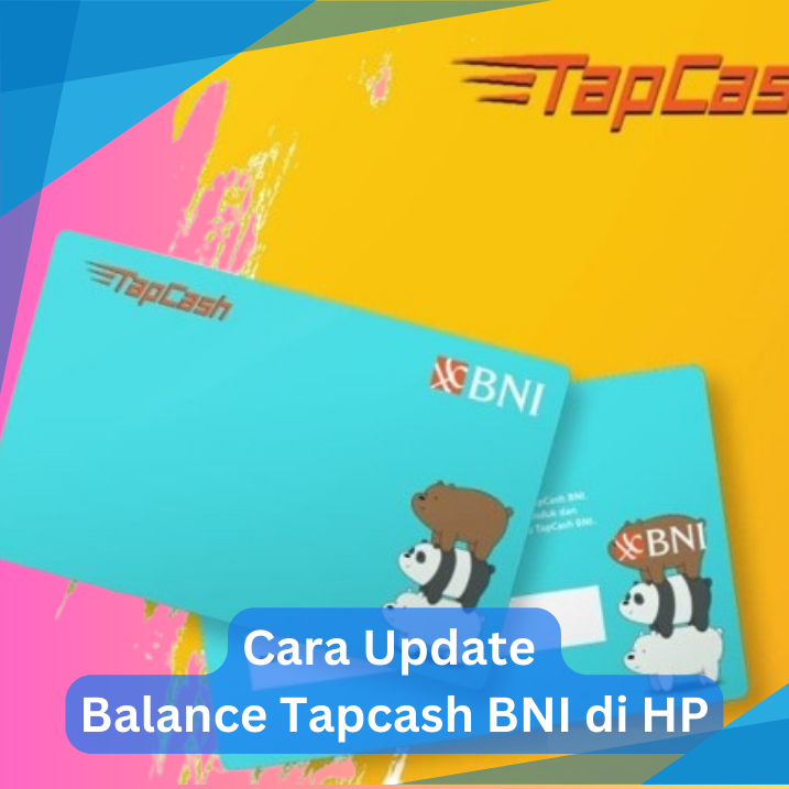 Cara Update Balance Tapcash BNI di HP