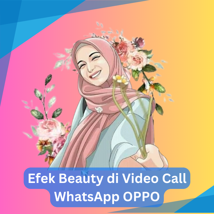 Efek Beauty di Video Call WhatsApp OPPO