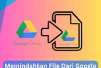 Memindahkan File Dari Google Drive ke Google Drive Lain
