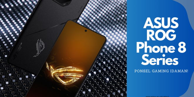 "Asus Zenfone 8 Haran: Panduan Lengkap Memilih Smartphone Andalan"